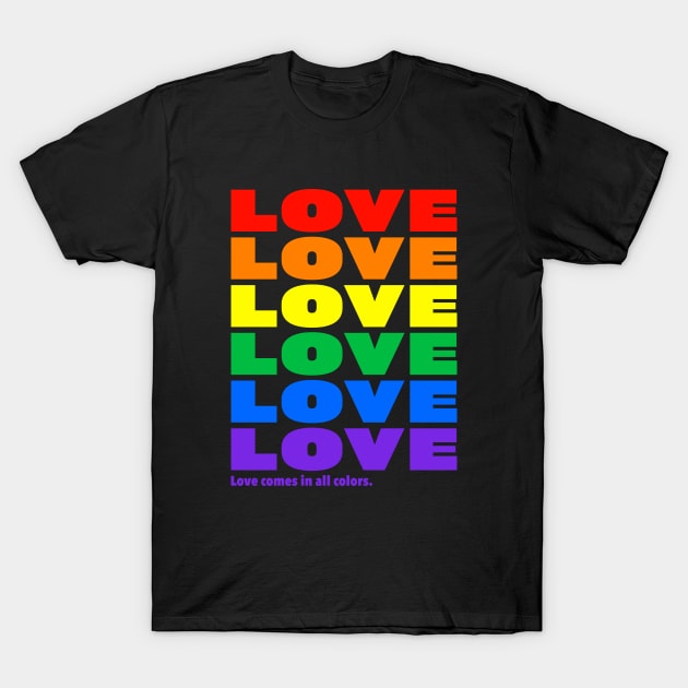 Love Comes in All Colors T-Shirt by NeddyBetty